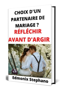 Paperback Choix d'un partenaire de mariage ?: Réfléchir avant d'agir [French] Book
