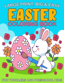 Paperback Large Print, Big & Easy Easter Coloring Book for Toddlers and Preschool Kids: Easy Big Easter Coloring Images for Toddler and Preschool Kids Ages 1,2, Book