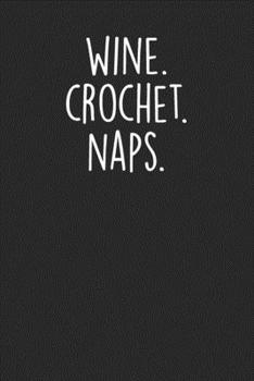 Paperback Wine Crochet Naps: Blank Lined Notebook Journal - Gift For Crochet Artist Book