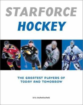 Hardcover Starforce Hockey: The Greatest Players of Today and Tomorrow Book