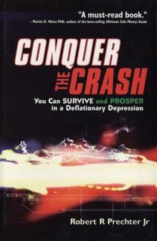 Hardcover Conquer the Crash: You Can Survive and Prosper in a Deflationary Depression Book