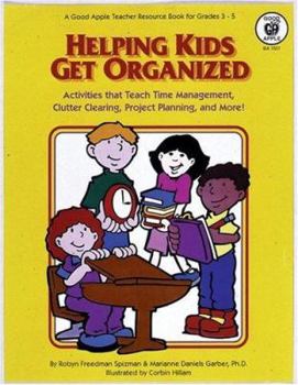 Paperback Helping Kids Get Organized: Activities That Teach Time Management, Clutter Clearing, Project Planning, and More! Book