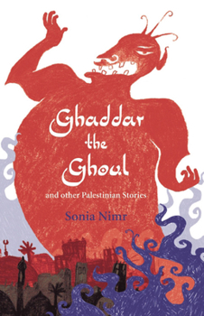 Paperback Ghaddar the Ghoul and Other Palestinian Stories (Folktales from Around the World) Book