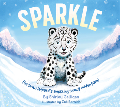 Paperback Sparkle: The Snow Leopard's Amazing Snowy Adventure! Book