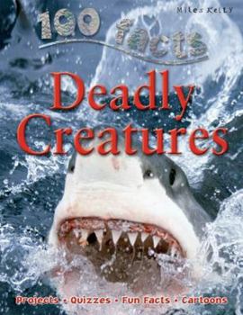 Deadly Creatures - Book  of the 100 Things You Should Know About . . .