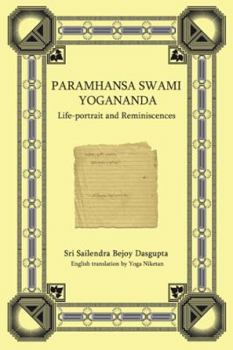 Paramhansa Swami Yogananda: Life-Portrait and Reminiscences