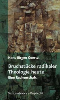 Hardcover Bruchstucke Radikaler Theologie Heute: Eine Rechenschaft [German] Book