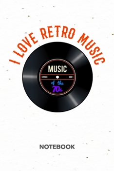 I Love Retro Music: NOTEBOOK Ruled Music Journal - Lined 70s Party Lover Organizer Best of 70s Planner - Girlfriend Gift Idea Boyfriend - Seventies Disco Diary 6x9 Inch 70s Hits Soft Cover 120 Pages