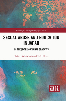 Hardcover Sexual Abuse and Education in Japan: In the (Inter)National Shadows Book