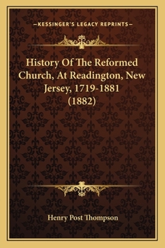 Paperback History Of The Reformed Church, At Readington, New Jersey, 1719-1881 (1882) Book