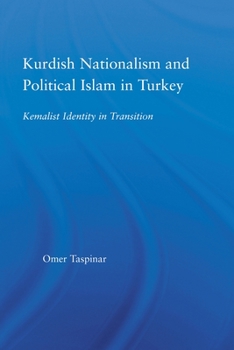 Paperback Kurdish Nationalism and Political Islam in Turkey: Kemalist Identity in Transition Book