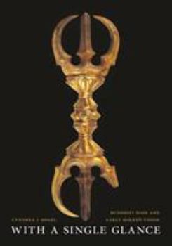 Hardcover With a Single Glance: Buddhist Icon and Early Mikkyo Vision Book