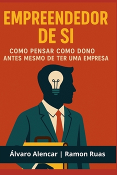 Paperback Empreendedor de Si: Como pensar como dono antes mesmo de ter uma empresa [Portuguese] Book