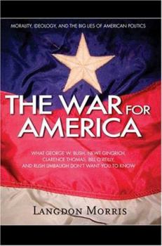 Paperback The War For America: Morality, Ideology, and the Big Lies of American Politics Book