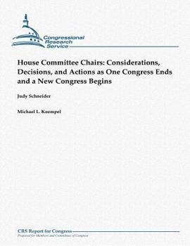 Paperback House Committee Chairs: Considerations, Decisions, and Actions as One Congress Ends and a New Congress Begins Book