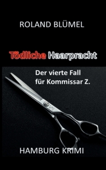 Tödliche Haarpracht (German Edition) - Book #4 of the Kommissar Rainer Zufall