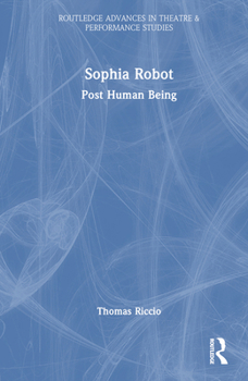 Hardcover Sophia Robot: Post Human Being Book
