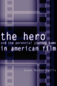 Paperback The Hero and the Perennial Journey Home in American Film Book