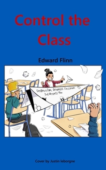 Paperback Control the Class: creating a calm, organised classroom that respects you. Book