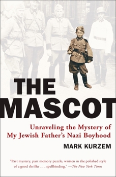 Paperback The Mascot: Unraveling the Mystery of My Jewish Father's Nazi Boyhood Book
