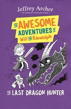 The Awesome Adventures of Will and Randolph: The Last Dragon Hunter