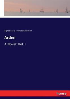 Paperback Arden: A Novel: Vol. I Book
