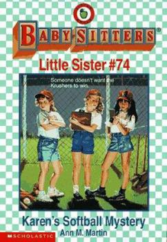 Karen's Softball Mystery (Baby-Sitters Little Sister, 74) - Book #74 of the Baby-Sitters Little Sister