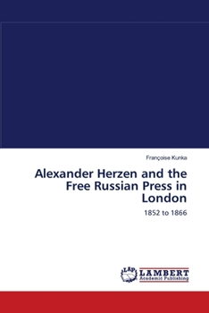 Paperback Alexander Herzen and the Free Russian Press in London Book