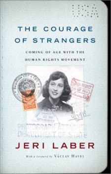 Hardcover The Courage of Strangers: Coming of Age with the Human Rights Movement Book