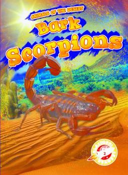Bark Scorpions - Book  of the Scholastic: Blastoff! Animals of the Desert
