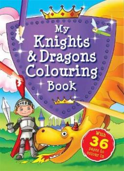 Paperback My Knights & Dragons Colouring Book