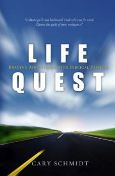 Hardcover Life Quest: Braving Adulthood with Biblical Passion Book