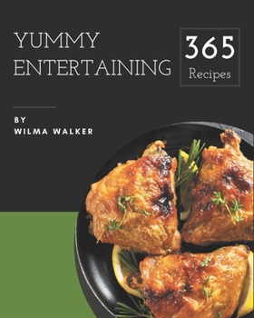 Paperback 365 Yummy Entertaining Recipes: Not Just a Yummy Entertaining Cookbook! Book