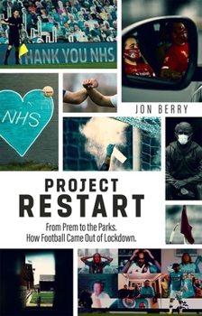 Paperback Project Restart: From Prem to the Parks, How Football Came Out of Lockdown Book