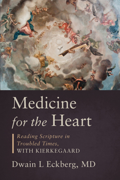 Hardcover Medicine for the Heart: Reading Scripture in Troubled Times, with Kierkegaard Book