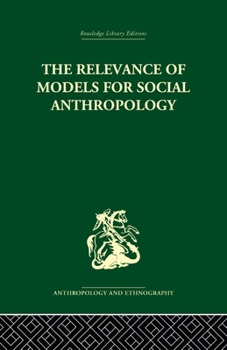 Paperback The Relevance of Models for Social Anthropology Book