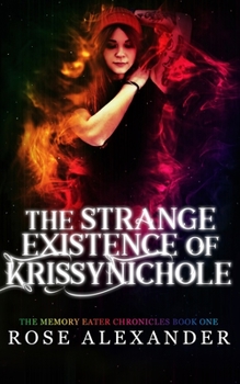 Paperback The Strange Existence of Krissy Nichole Book