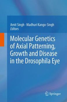 Paperback Molecular Genetics of Axial Patterning, Growth and Disease in the Drosophila Eye Book