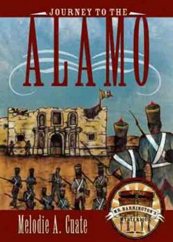 Journey to the Alamo (Mr. Barrington's Mysterious Trunk) - Book #1 of the Mr. Barrington's Mysterious Trunk
