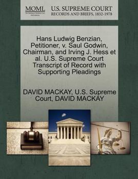 Paperback Hans Ludwig Benzian, Petitioner, V. Saul Godwin, Chairman, and Irving J. Hess et al. U.S. Supreme Court Transcript of Record with Supporting Pleadings Book