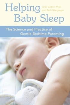 Paperback Helping Baby Sleep: The Science and Practice of Gentle Bedtime Parenting Book
