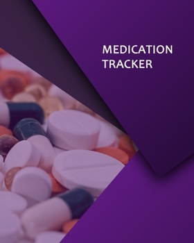 Paperback Medication Tracker: Daily Medication Tracker Log Book: LARGE PRINT Daily Medicine Reminder Tracking. Practical Way to Avoid Duplication an Book