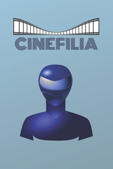 CINEFILIA: CUADERNO DE NOTAS. LIBRETA DE APUNTES, DIARIO PERSONAL O AGENDA. REGALO ORIGINAL PARA AMANTES DEL CINE. (Spanish Edition)