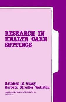 Research in Health Care Settings - Book #14 of the Applied Social Research Methods