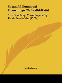 Paperback Sagan Af Gunnlaugi Ormstungu Ok Skalld-Rafni: Sive Gunnlaugi Vermilinguis Og Ranis Poetae Vita (1775) [Hebrew] Book