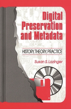 Paperback Digital Preservation and Metadata: History, Theory, Practice Book