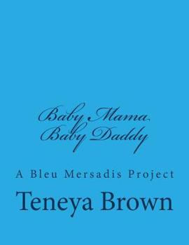 Paperback Baby Mama/Baby Daddy: A Bleu Mersadis Book