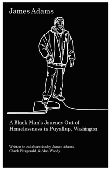 James Adams : A Black Man's Journey Out of Homelessness in Puyallup, Washington
