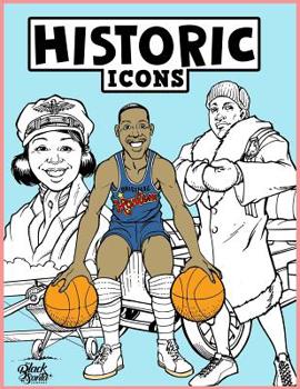 Paperback Historic Icons Coloring Book: #TheWorldNeedsColor Book