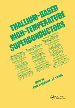 Hardcover Thallium-Based High-Temperature Superconductors Book